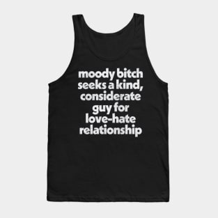 Moody Bitch // Humorous Relationship Goals Design Tank Top